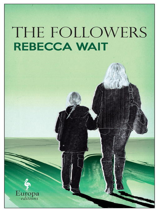 Title details for The Followers by Rebecca Wait - Available